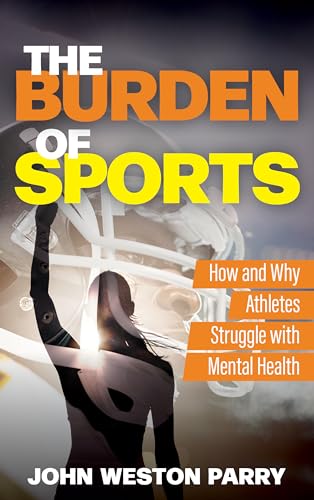 The Burden of Sports: How and Why Athletes Struggle with Mental Health