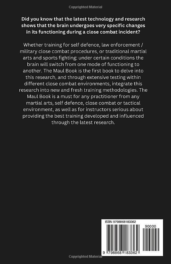 The Maul (Preparing for the Chaos of Close Combatives): Increase performance and rapid decision making within any martial arts, self defence, combatives, close combat or tactical environment.