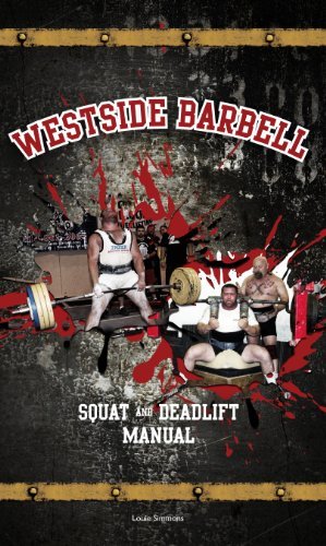 Westside Barbell, Squat and Deadlift Manual, Weightlifting Book, Fitness and Exercise Manual, Weightlifting and Training Aid [paperback] Louie Simmons, Martha Johnson and Doris Simmons [Jan 01, 2011]