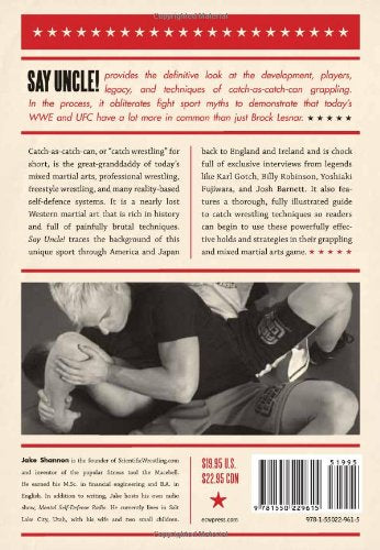 Say Uncle!: ﻿Catch-As-Catch-Can and the Roots of Mixed Martial Arts, Pro Wrestling, and Modern Grappling